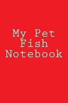 My Pet Fish Notebook