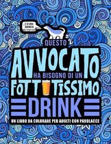 Questo avvocato ha bisogno di un fottutissimo drink