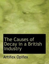 The Causes of Decay in a British Industry