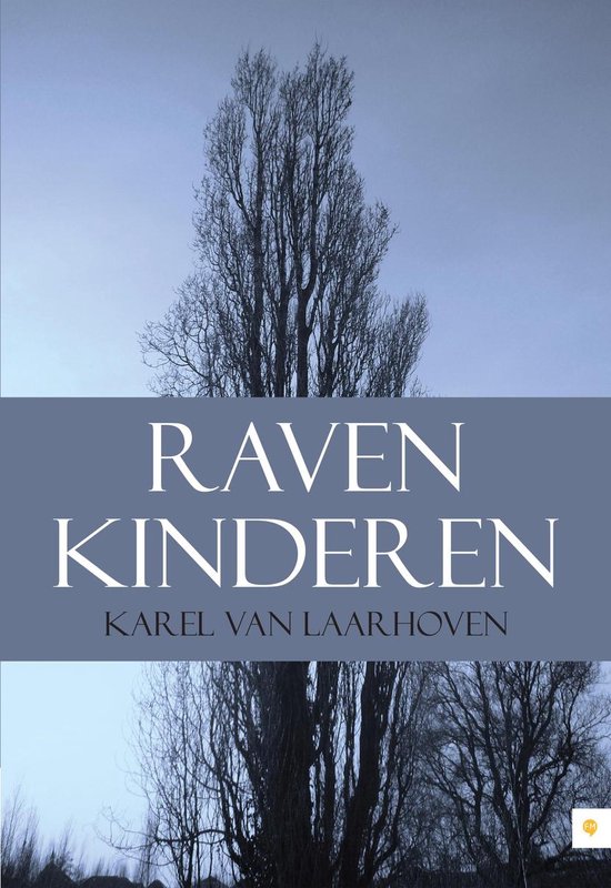 Cover van het boek 'Ravenkinderen' van Karel van Laarhoven