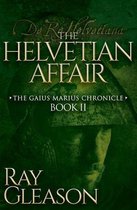 The Gaius Marius Chronicles - The Helvetian Affair