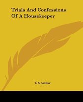 Trials And Confessions Of A Housekeeper