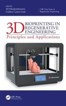 CRC Press Series In Regenerative Engineering - 3D Bioprinting in Regenerative Engineering