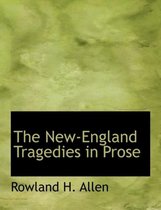 The New-England Tragedies in Prose
