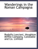 Wanderings in the Roman Campagna