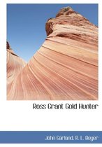 Ross Grant Gold Hunter