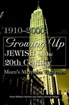 Growing Up Jewish in the 20th Century: 1910-2000