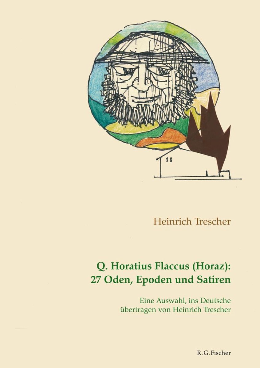 Q. Horatius Flaccus (Horaz): 27 Oden, Epoden und Satiren. - Trescher, Heinrich