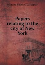 Papers relating to the city of New York