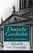 Deutsche Geschichte des 19. Jahrhunderts (Vollständige Ausgabe: Band 1&2)