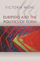 Martin Classical Lectures 33 - Euripides and the Politics of Form