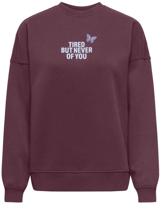 Bordeauxrode sweater met ronde hals en de tekst "TIRED BUT NEVER OF YOU" en een vlinder op de borst.