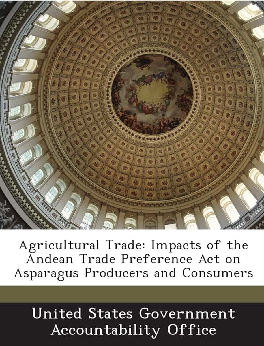 Trade: Impacts of the Andean Trade Preference Act on Asparagus Producers and Consumers