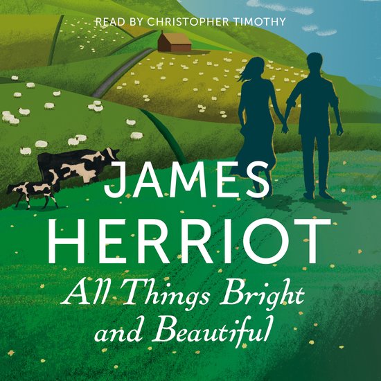 Boekomslag van 'All Things Bright and Beautiful' van James Herriot, met een landschap van groene heuvels, schapen, koeien en twee silhouetten van mensen die hand in hand lopen.