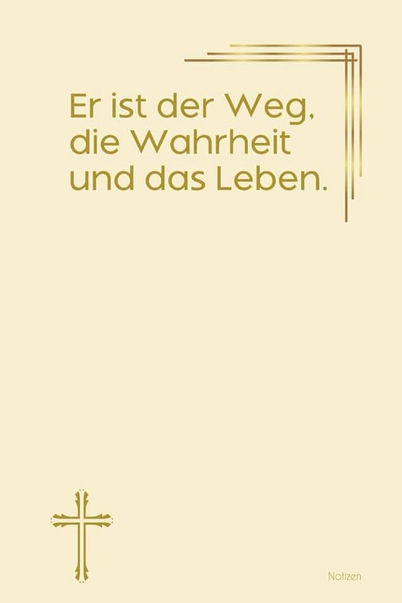 Ist der Weg, die Wahrheit und das Leben. Notizbuch mit spirituellen Sprüchen: DIN A5 | Softcover | 100 linierte Seiten für Gebete, Bibelverse, ... Bibelstudium und spirituelle Notizen