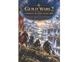 Guild Wars 2 Complete Player's Guide 2026