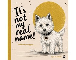 Its Not My Real Name!'- 'It's not my real name!' Barked the Doggies
