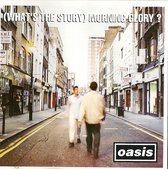 (What's The Story) Morning Glory