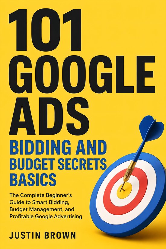 Boek "101 Google Ads Bidding and Budget Secrets Basics" met een gele achtergrond, een dartpijltje in een schietschijf en tekst.