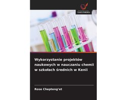 Wykorzystanie projektów naukowych w nauczaniu chemii w szkolach średnich w Kenii