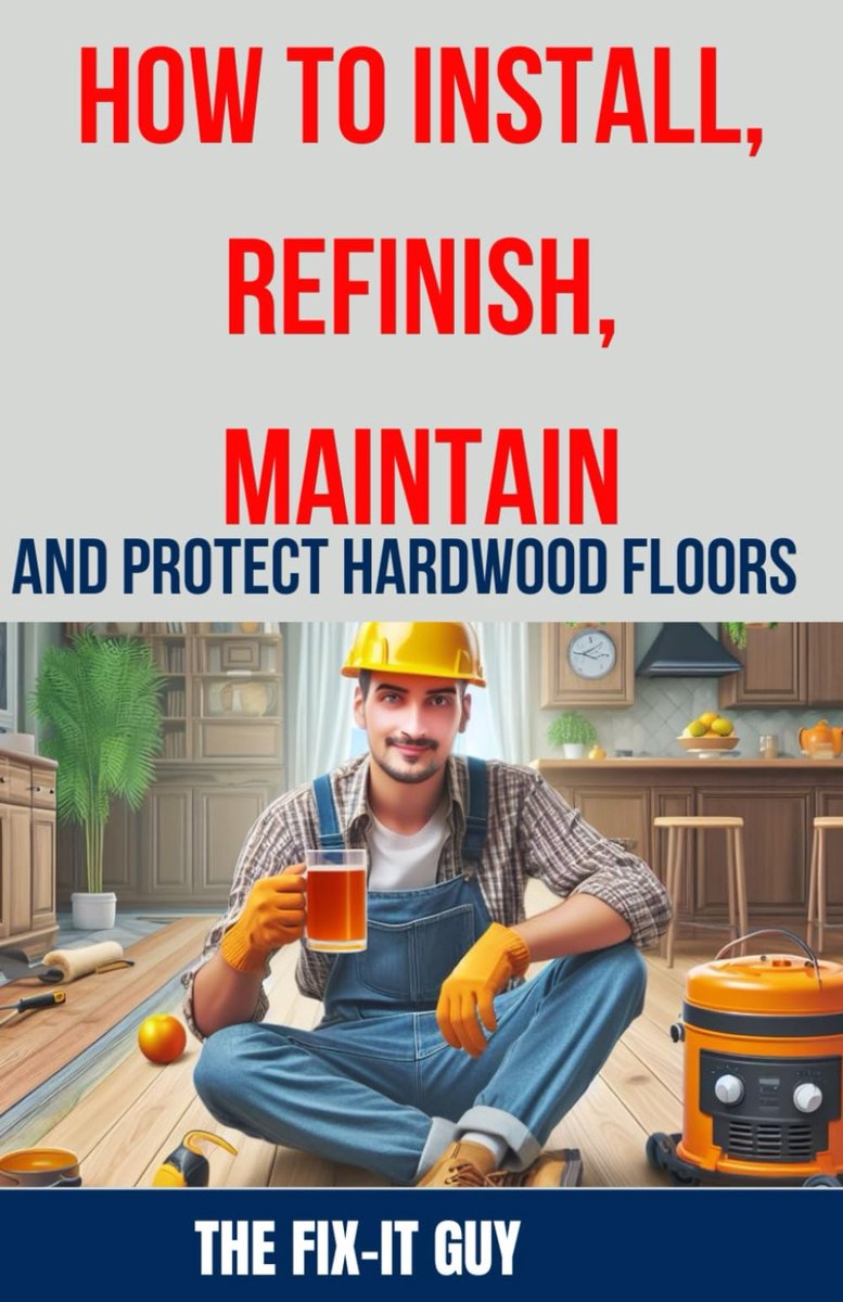 How to Install, Refinish, Maintain, and Protect Hardwood Floors: Installation, Sanding, Staining, Finishing - ShopVlot