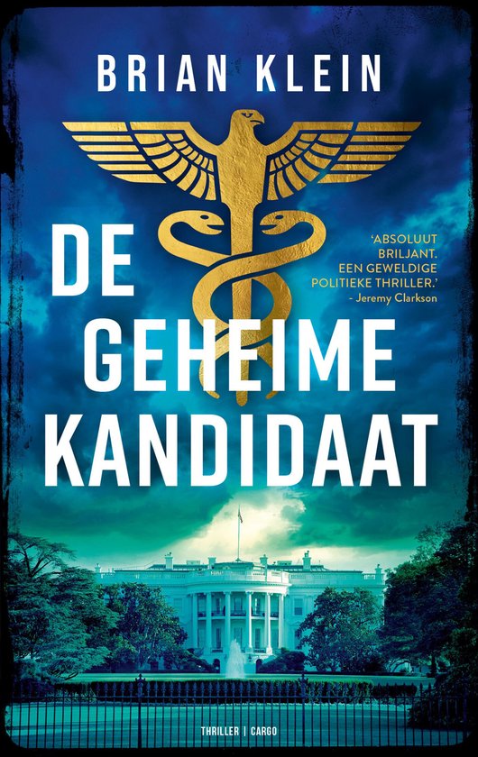 Boekomslag van De geheime kandidaat met een gouden adelaar en slangensymbool boven het Witte Huis tegen een blauwe lucht.