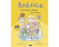 Rodzice. Instrukcja obsługi dla dzieci