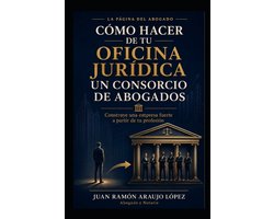 Cómo Hacer de Tu Oficina Jurídica Un Consorcio de Abogados