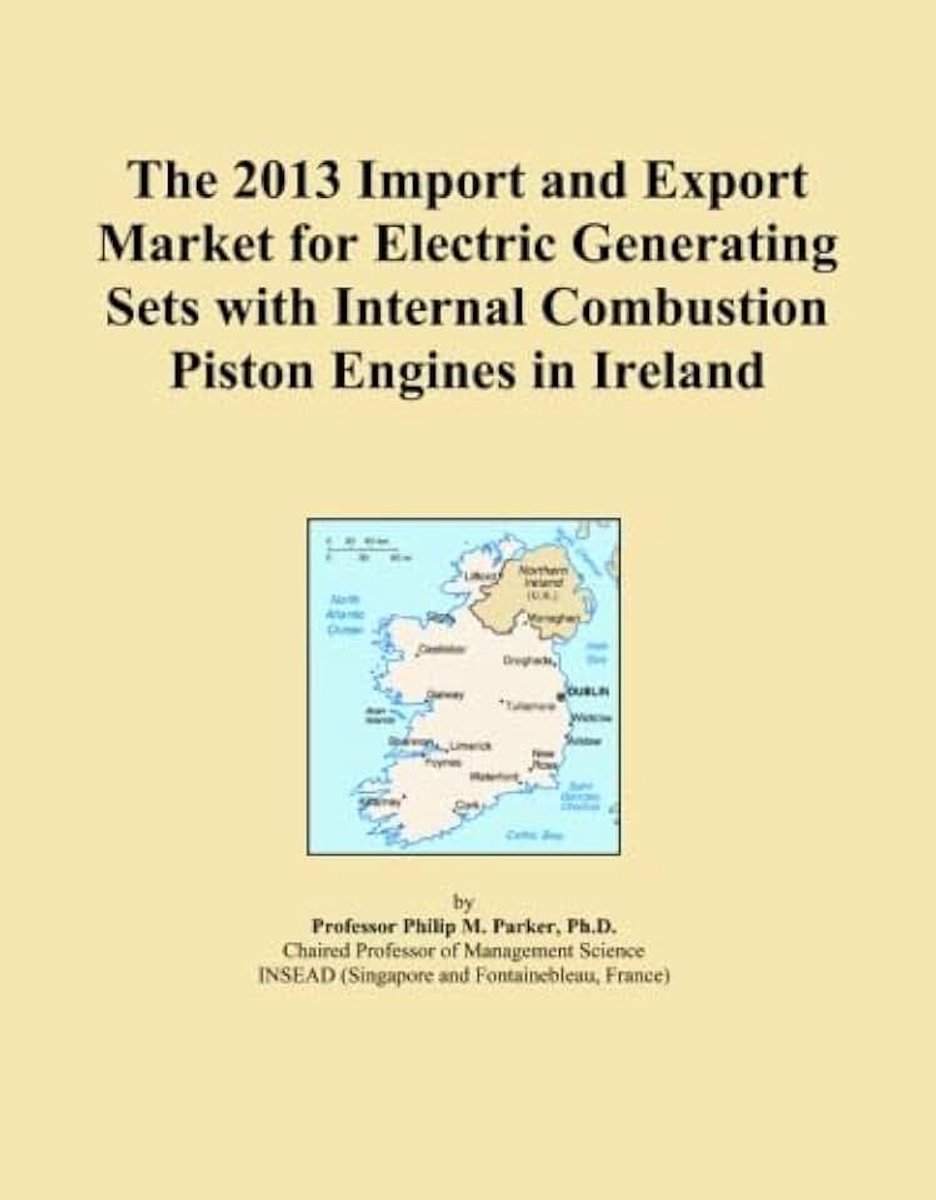 2013 Import and Export Market for Electric Generating Sets with Internal Combustion Piston Engines in Ireland