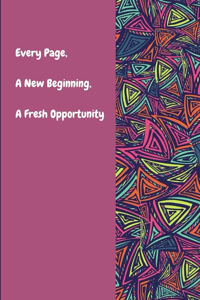 Every Page, A New Beginning: Your Transformative Journal: Your Daily Writing, Goal Planning, and Creative Thinking