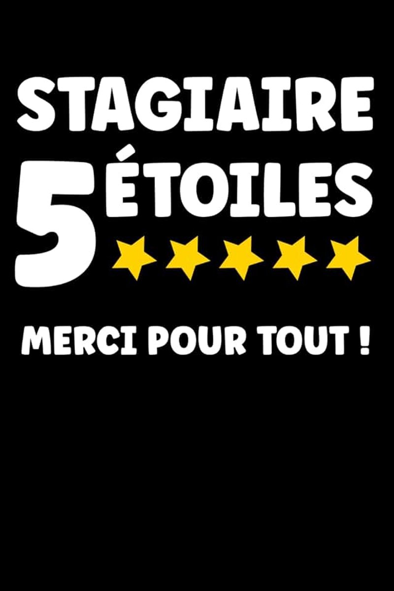 5 étoiles merci pout tout: Carnet de notes Stagiaire humour - 110 pages lignées - cadeau Stagiaire original drôle