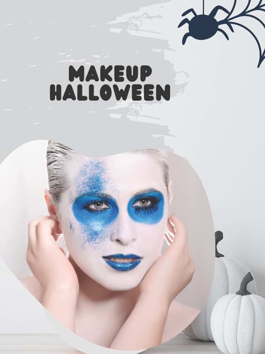 Secret Make-up Halloween: Cahier à compléter pour Femme Ado et Adulte | Idée Cadeau Beauté pour se Maquiller comme une Pro: entrainement maquillage effrayant ... élégamment arrangées pour