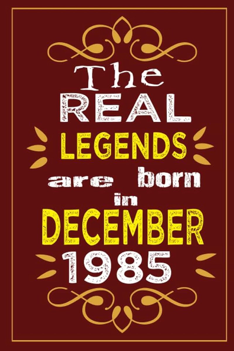 Born in december 1985: Perfect Birthday Gift for women and men, Motivational quotes for legends who born in december