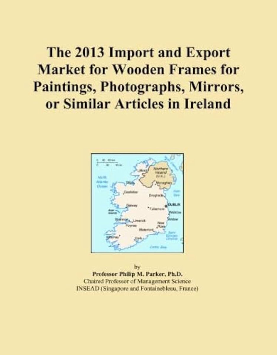 2013 Import and Export Market for Wooden Frames for Paintings, Photographs, Mirrors, or Similar Articles in Ireland