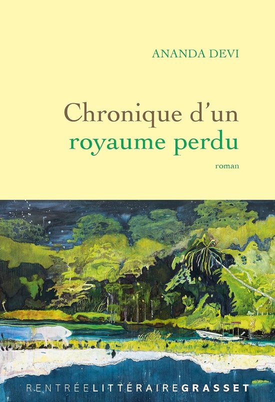 Boekomslag 'Chronique d'un royaume perdu' door Ananda Devi, met een schilderij van een tropisch landschap en een boot.