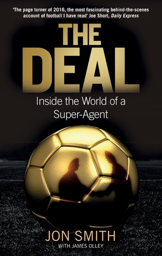 Couverture du livre 'The Deal' avec un ballon de football doré au premier plan et le texte 'Inside the World of a Super-Agent'.