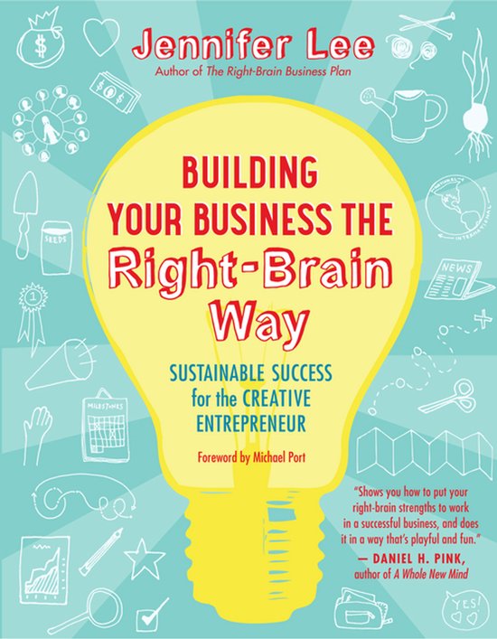 Boekomslag 'Building Your Business The Right-Brain Way' van Jennifer Lee, met een gele gloeilamp vol tekst en kleine illustraties van zakelijke benodigdheden.