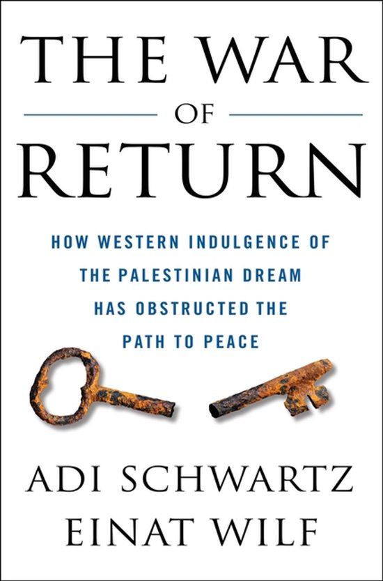 Livre "The War of Return" sous-titré "How Western Indulgence of the Palestinian Dream Has Obstructed the Path to Peace" avec deux clés rouillées.