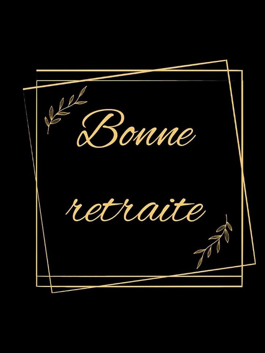 Départ en retraite, pot de départ à compléter de messages de remerciements au revoir, bonne retraite, cadeau pour pot de départ