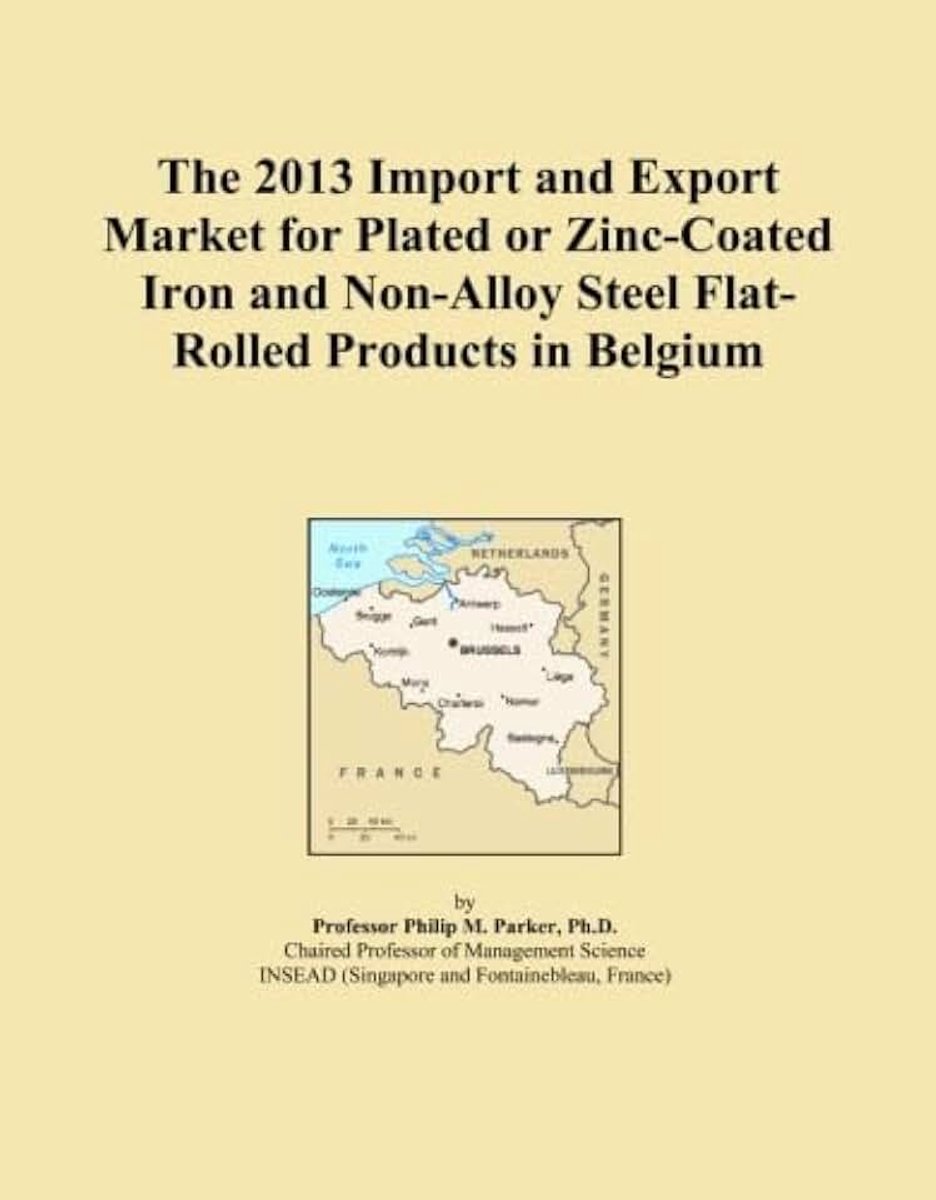 2013 Import and Export Market for Plated or Zinc-Coated Iron and Non-Alloy Steel Flat-Rolled Products in Belgium