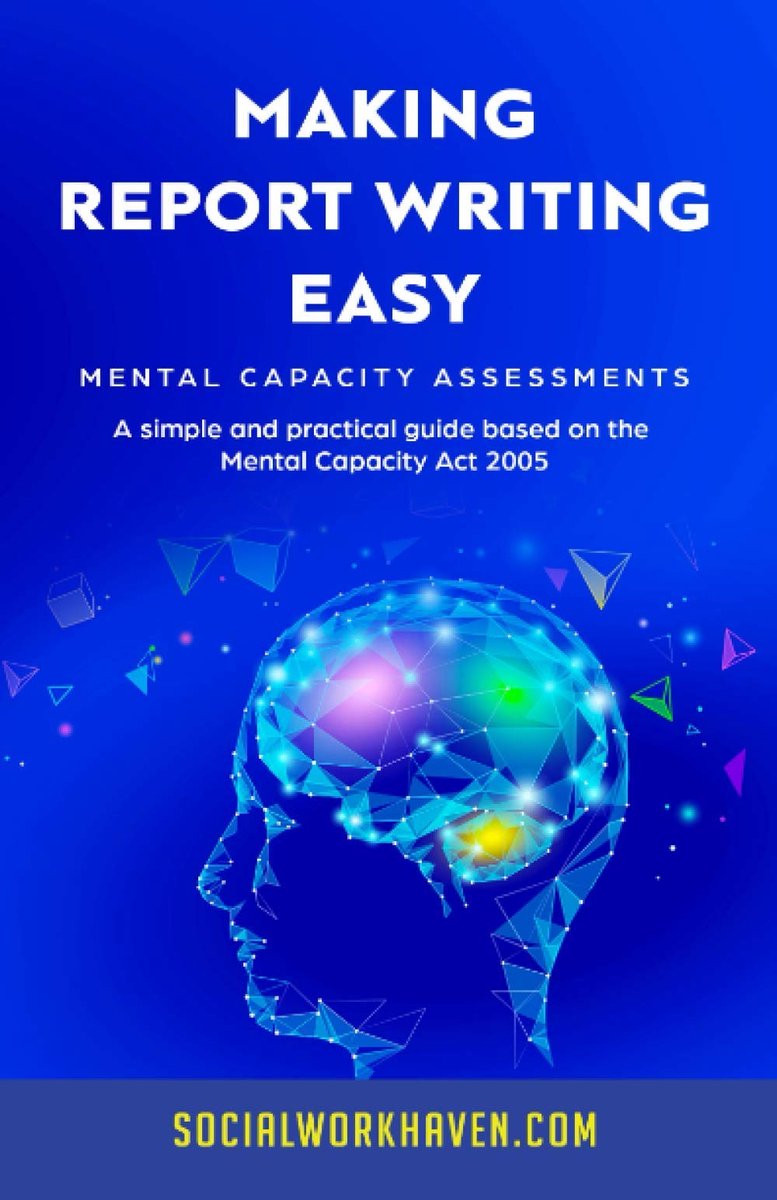 MAKING REPORT WRITING EASY: Mental Capacity Assessments: A simple and practical guide based on the Mental Capacity Act - ShopVlot