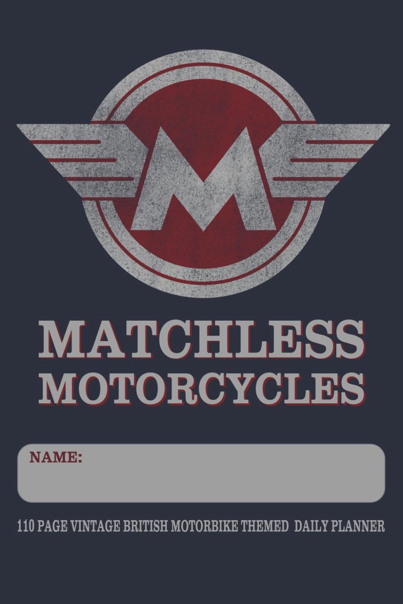 Matchless Motorcycles - 110 Page Vintage British Motorbike Themed Daily Planner: Historical Bike Tank Badge Logo - ShopVlot