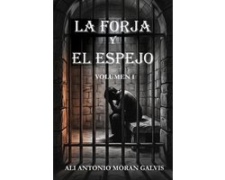 La Forja y el Espejo-La Forja Y El Espejo