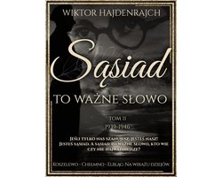Sąsiad to ważne słowo. Tom II: Koszelewo - Chełmno - Elbląg. Na wirażu dziejów.