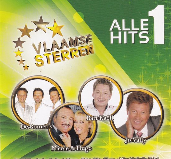 Voorkant cd 'Vlaamse Sterren Alle Hits 1'. Groene achtergrond met sterren en portretten van De Romeo's, Nicole & Hugo, Bart Kaëll en Jo Vally.