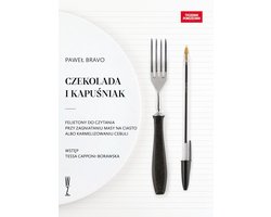 Czekolada i kapuśniak. Felietony do czytania przy zagniataniu masy na ciasto albo karmelizowaniu cebuli