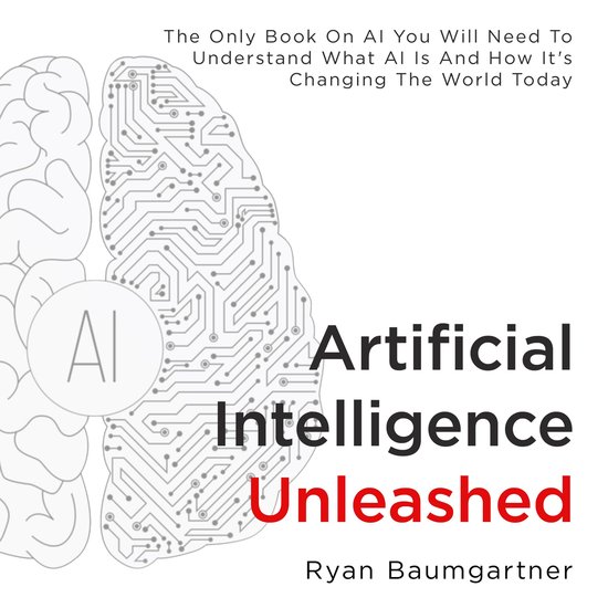 Artificial Intelligence Unleashed
