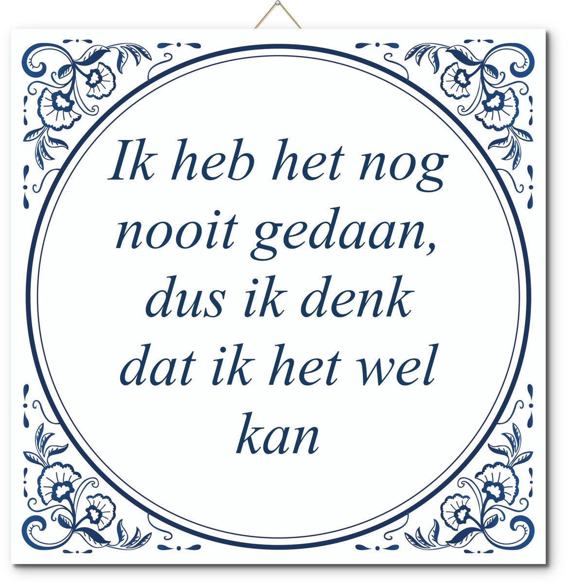 Tegeltje met hangertje - Ik heb het nog nooit gedaan, dus ik denk dat ik het wel kan