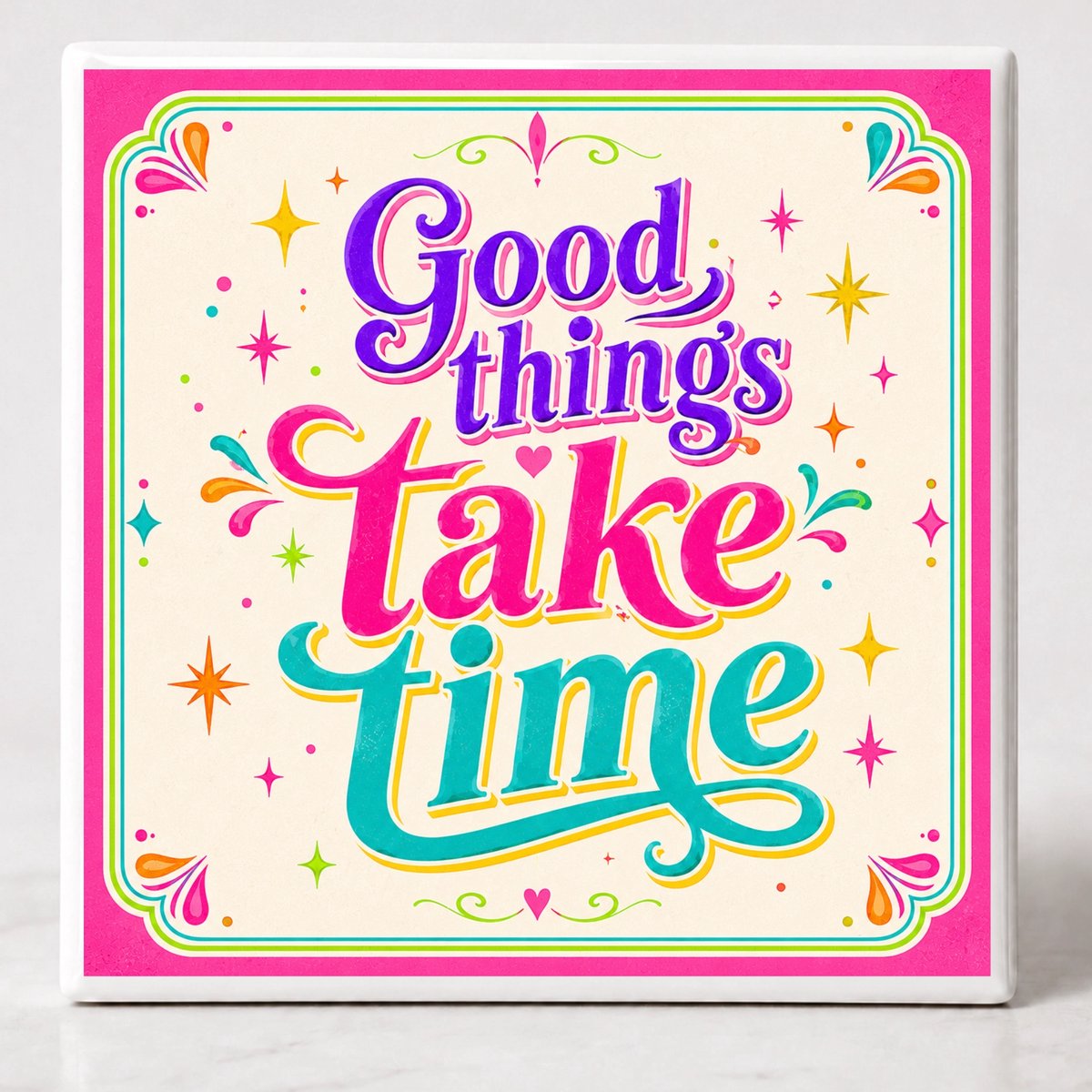 Tegel spreuk Good Things Take Time