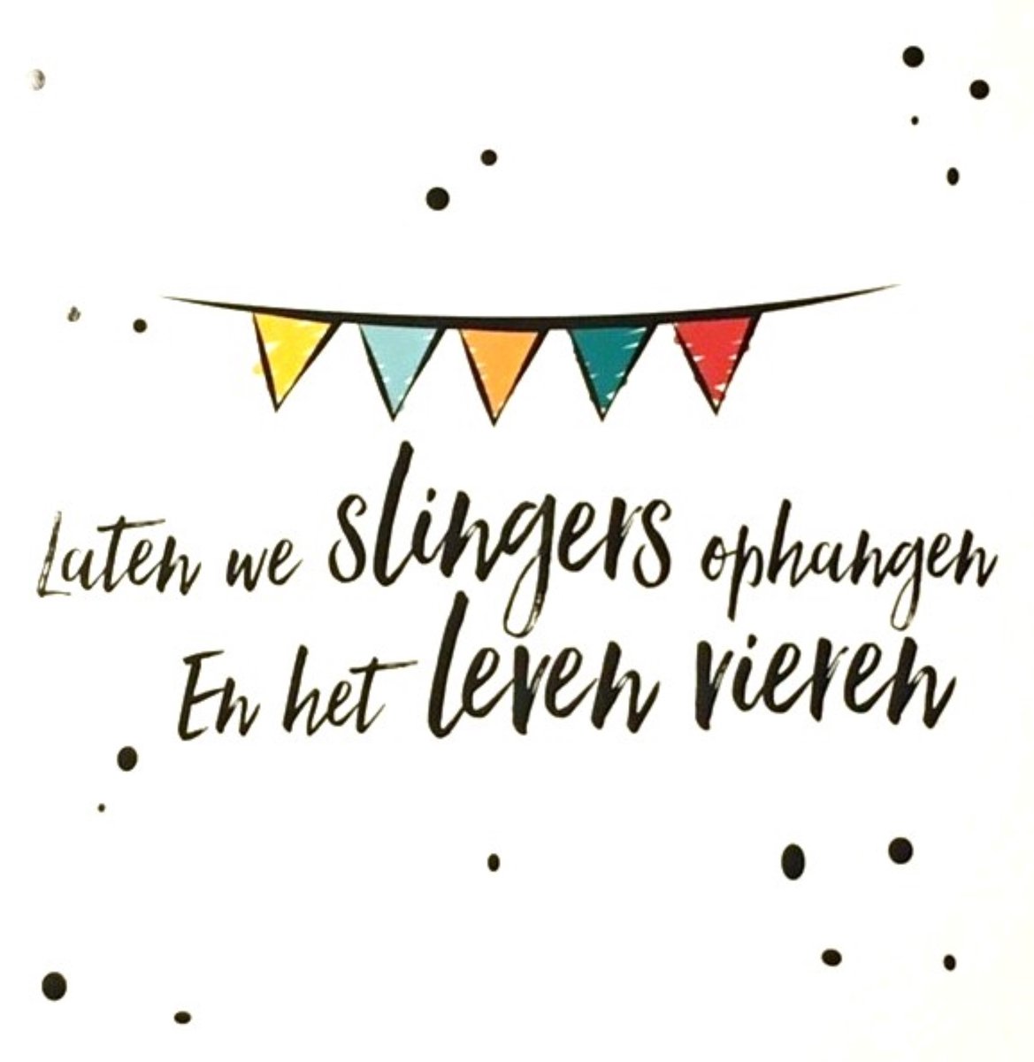 Luxe Wenskaart Leven Vieren - Wenskaarten - Kaart - Laten we de slingers ophangen en het leven vieren - Serie Joy - Artige - Kaart - 1 Stuks - In Folie - Gratis Verzonden - Hoge Afnamekortingen - 14x14cm